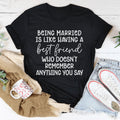 Being Married Is Like Tee