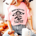 Being With You Is A Dream Come True Tee
