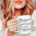 Blessed By God Spoiled By Husband Protected By Both  Ceramic Mug 15 oz