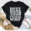 Buzz Your Girlfriend Tee