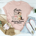 Cats Because People Are D* Tee
