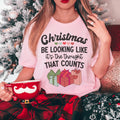 Christmas Be Looking Like It's The Thought That Counts Tee