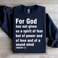 For God Has Not Given Us A Spirit Of Fear Sweatshirt