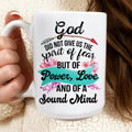 God Did Not Give Us The Spirit Of Fear Mug