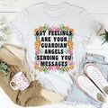 Gut Feelings Are Your Guardian Angels Tee