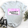 Hello I'm Anxious Tee
