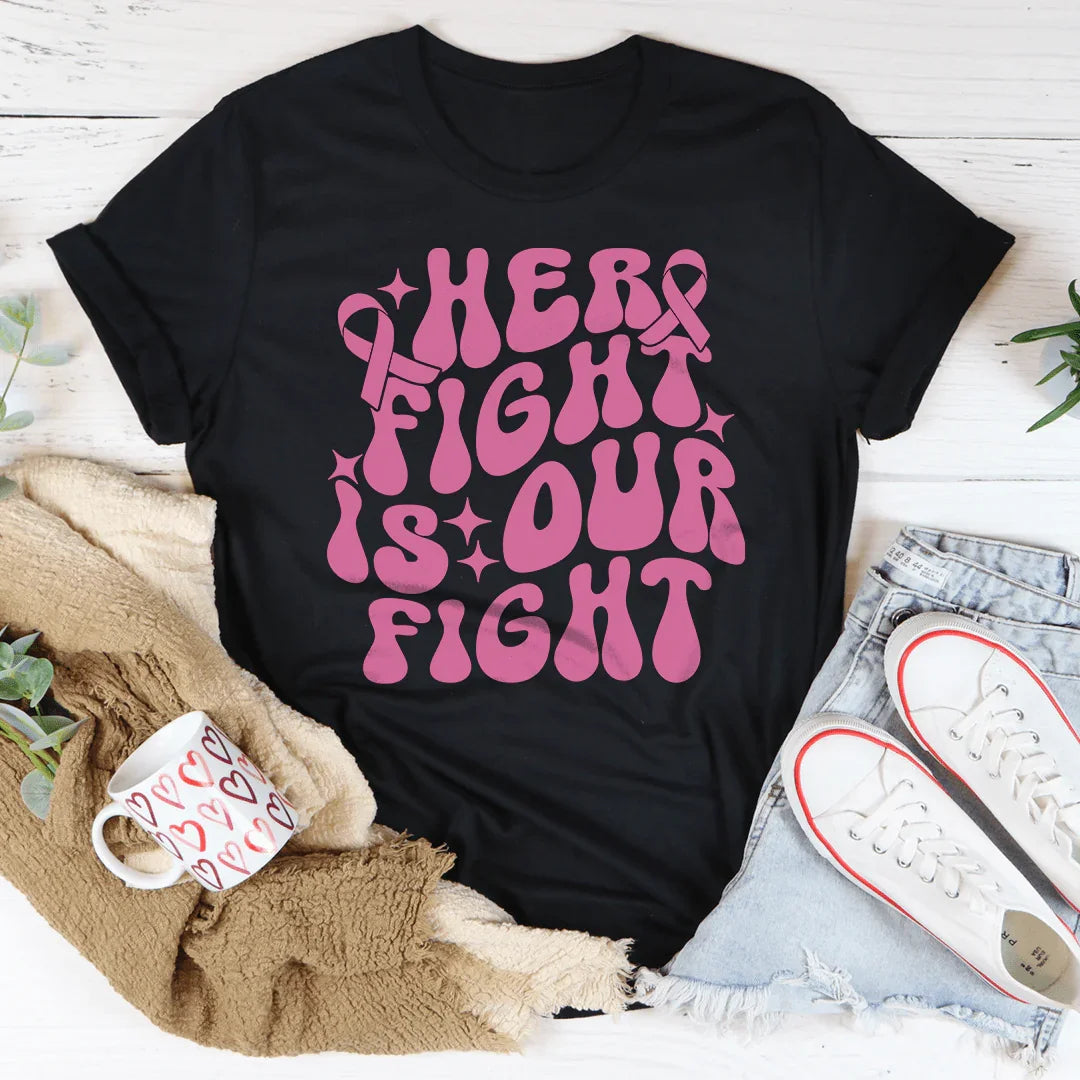Her Fight Is Our Fight Tee