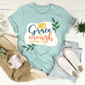 His Grace Is Enough Tee