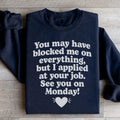 I Applied At Your Jop See You On Monday Sweatshirt