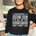 I Can Respect A Honest Sweatshirt