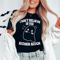 I Don't Believe In You Either Halloween Tee