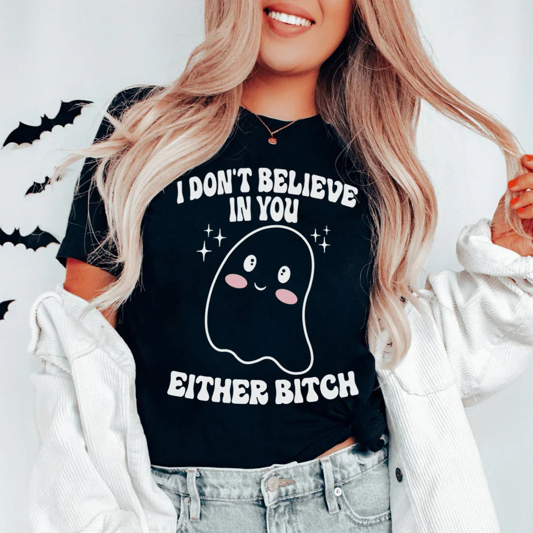 I Don't Believe In You Either Halloween Tee