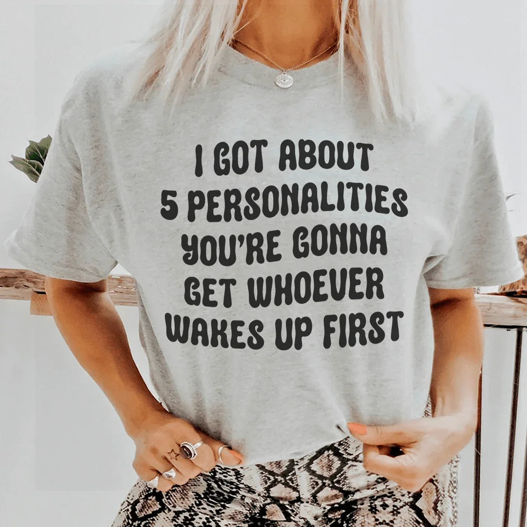 I Got About 5 Personalities Tee