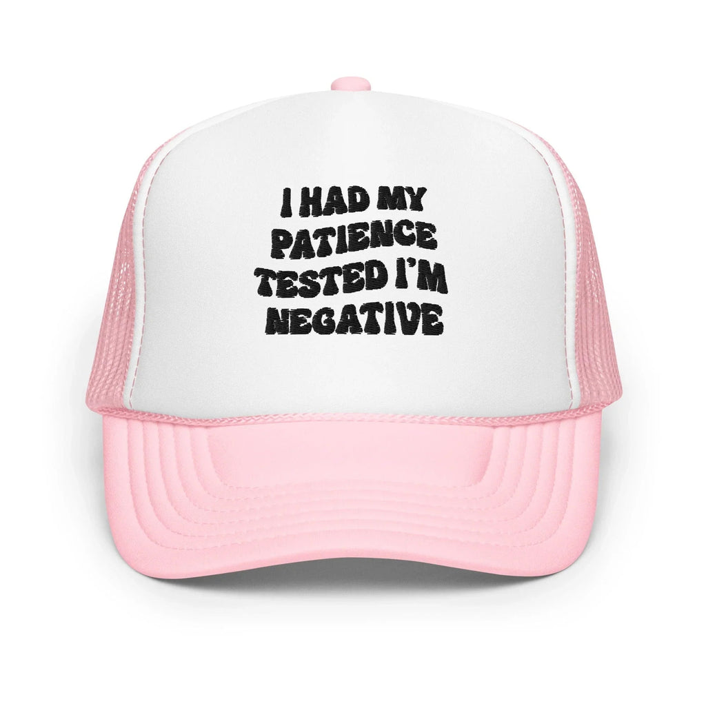 I Had Patience Trucker Hat