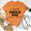 I Hate Pumpkin Spice Tee