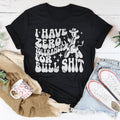I Have Zero Tolerance For BS Tee