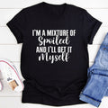 I'm A Mixture Of Spoiled Tee