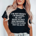 I'm Not Crazy I'm Special Tee