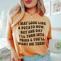 I May Look Like A Potato Tee