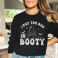 I Put The Boo In Booty Sweatshirt