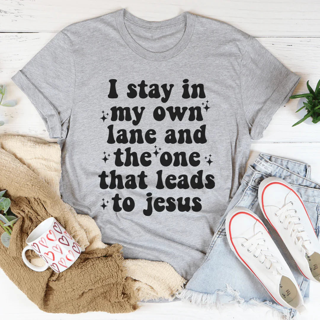 I Stay In My Own Lane Tee
