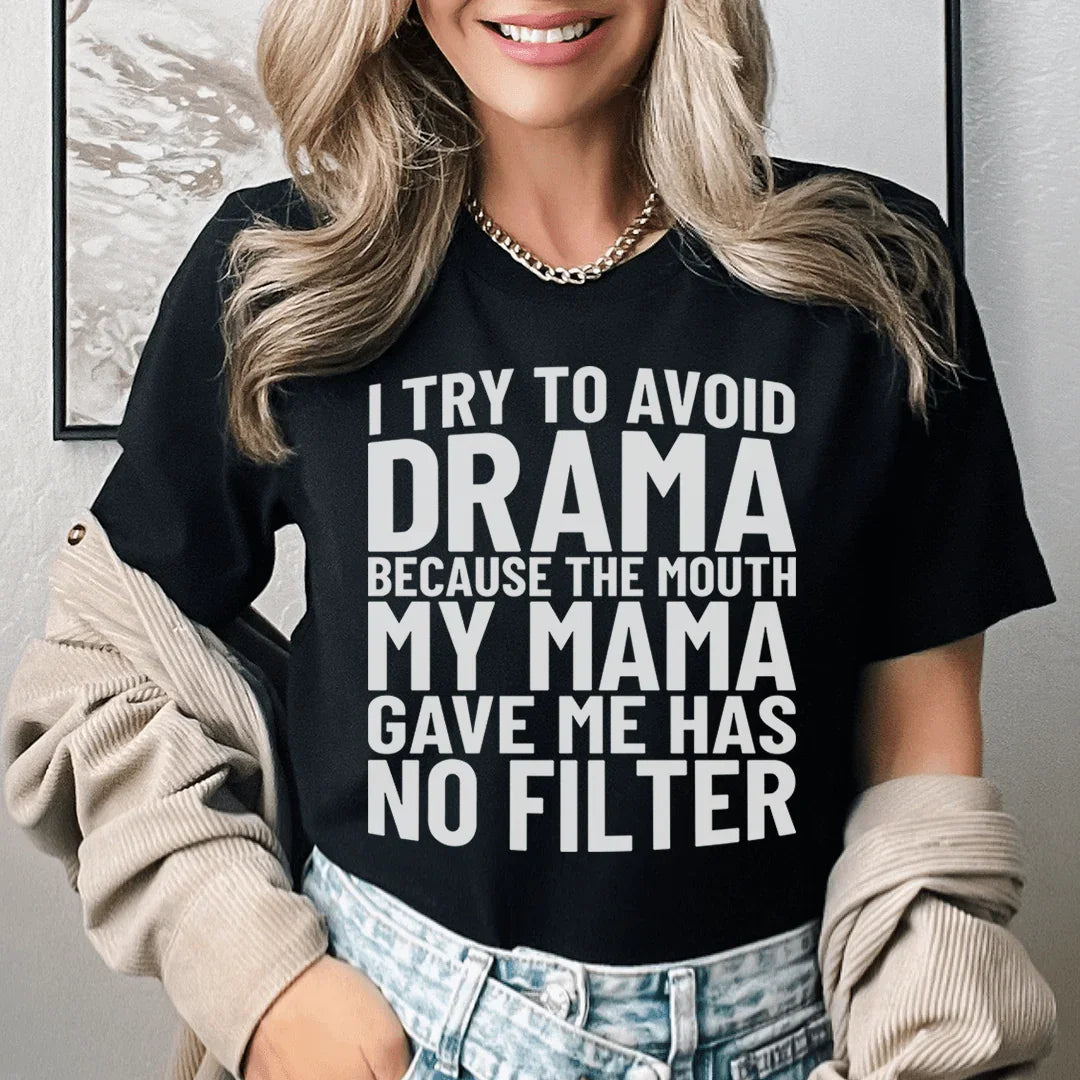 I Try To Avoid Drama Tee