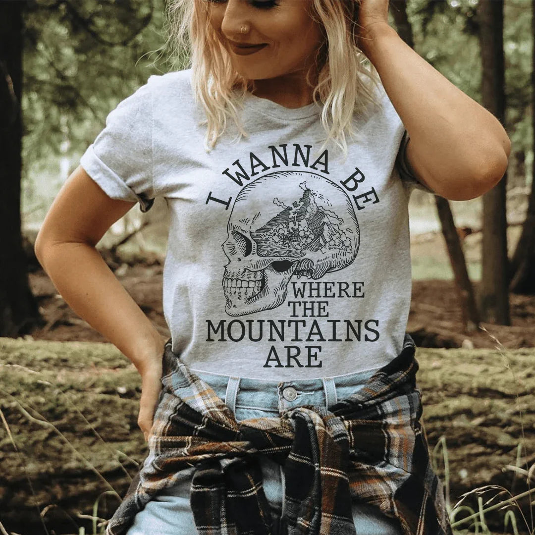 I Wanna Be Where The Mountains Are Tee
