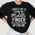 I Would Like To Thank My Middle Finger Sweatshirt