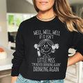 If It Isn't Little Miss I'm Never Drinking Again  Sweatshirt