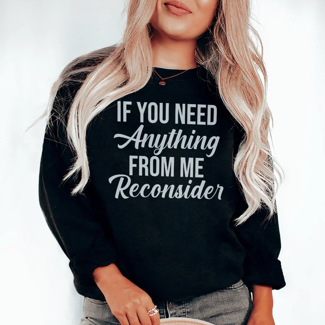 If You Need Anything From Me Tee