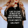 It Is My Confetti I Am A Party Tee