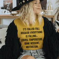 It's Called Fall Because Everything Is Falling Tee