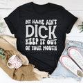 Keep My Name Out Of Your Mouth Tee