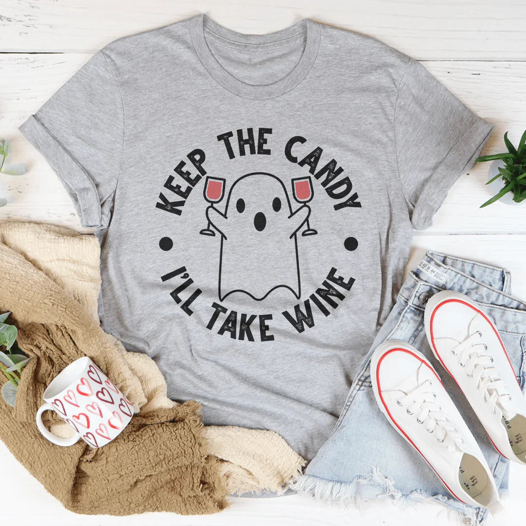 Keep The Candy I’ll Take Wine Tee