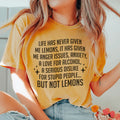 Life Has Never Given Me Lemons Tee