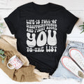 Life Is Full Of Disappointments And I Just Added You To The List Tee