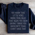 Little Voice Inside Your Head Sweatshirt