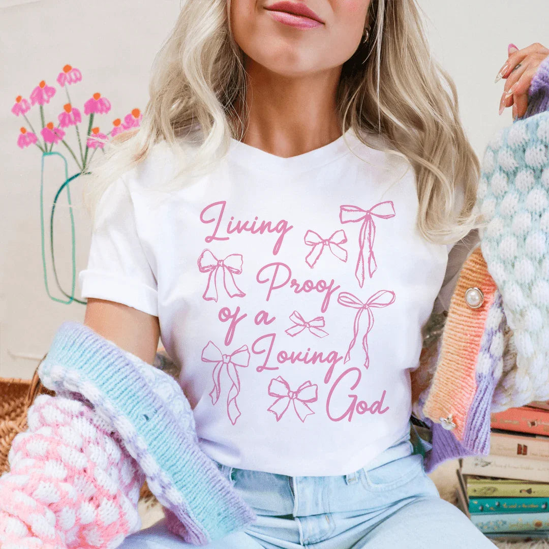 Living Proof Of A Loving Good Tee