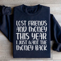 Lost Friends And Money Sweatshirt