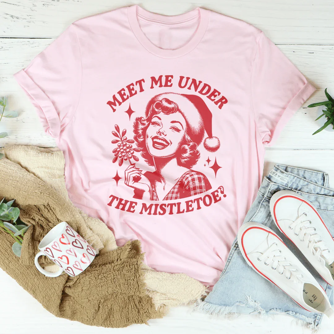 Meet Me Under The Mistletoe Tee