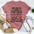 Men Are No Longer Giving Women Butterflies Tee