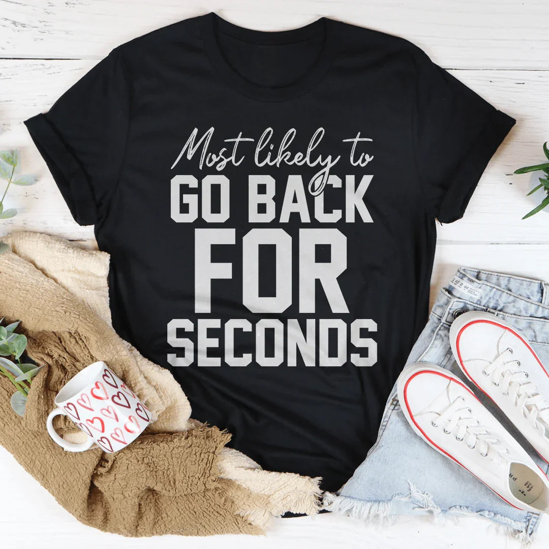 Most Likely To Go Back For Seconds Thanksgiving Tee