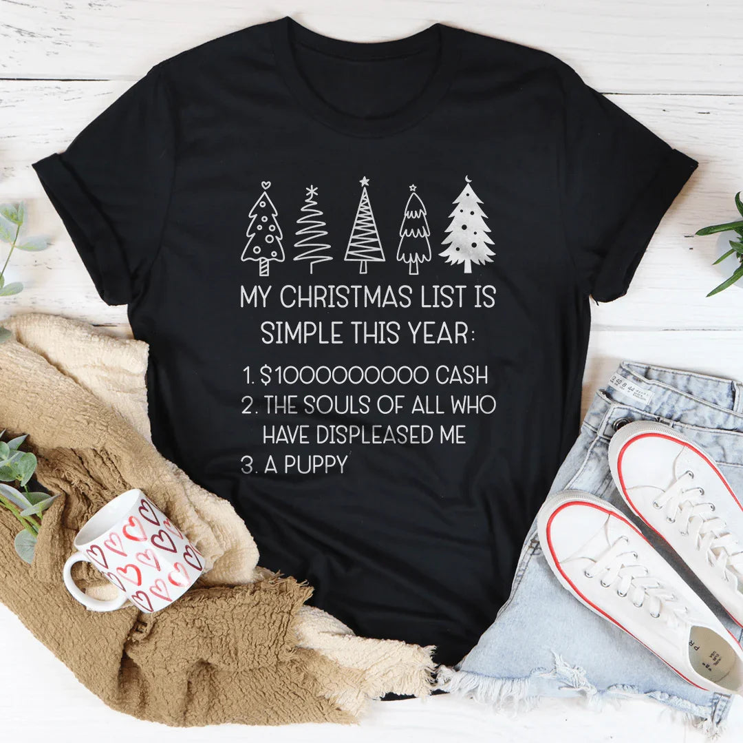 My Christmas List Is Simple This Year Tee