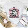 My Favorite Thing To Make For Dinner Tee