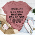 My Gut Ain't Never Wrong Tee