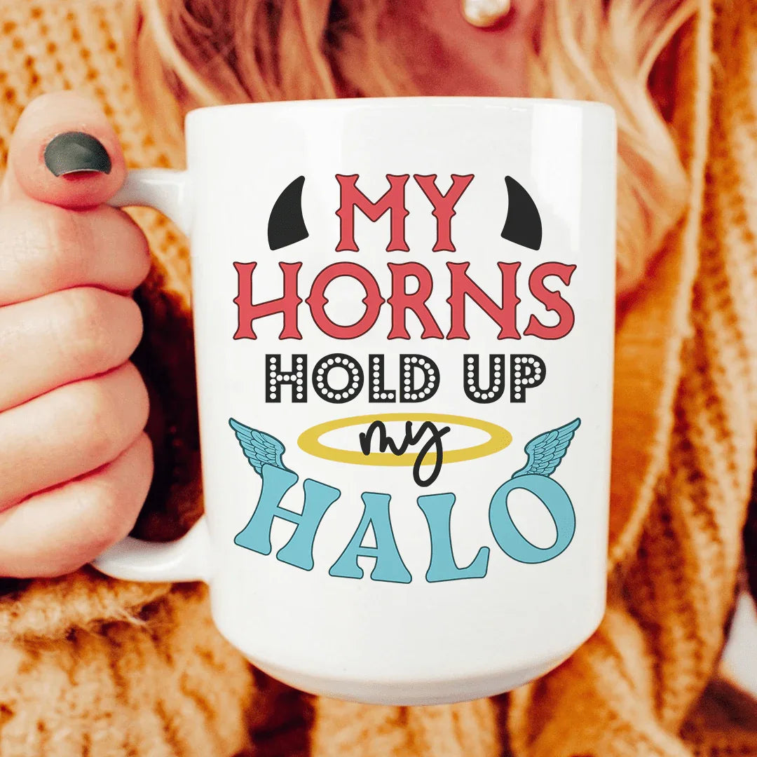 My Horns Hold Up My Halo Ceramic Mug 15 oz