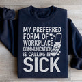 My Preferred Form Of Workplace Communication Sweatshirt
