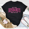 On My Husband's Last Nerve Tee