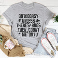 Outdoorsy Unless There's Bugs Tee
