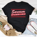 Sarcasm It's How I Hug Tee